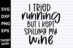 I tried running but I kept spilling my wine SVG Product Image 1