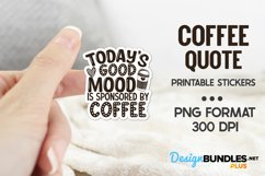 Today's Good Mood Is Sponsored By Coffee, Coffee Quote Product Image 1