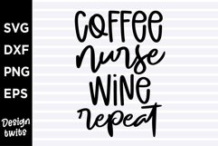 Coffee nurse wine repeat SVG Product Image 1