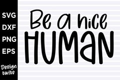 Be a nice human SVG Product Image 1