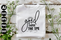 Good Things Take Time Svg, Motivation Svg Product Image 1