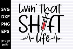 Livin that shift life SVG Product Image 1