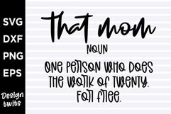 That mom noun One person who does the work of twenty ... Product Image 1