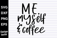 Me myself and coffee SVG Product Image 1