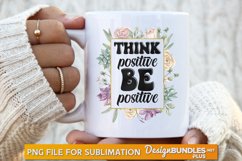 Think Positive Be Positive, Life Quote, Motivational Saying Product Image 1
