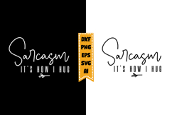 Sarcasm It's How I Hug Svg, Sarcastic Svg Designs Product Image 1