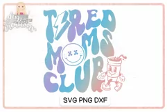 Tired Moms Club no.2 - SVG & PNG for sublimation Product Image 1