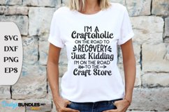 I'M A CRAFTAHOLIC On The Road To Recovery JUST KIDDING Product Image 1