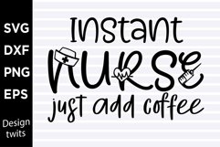 Instant nurse just add coffee SVG Product Image 1
