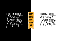 I Gotta Good Heart but This Mouth Svg, Sarcastic Svg Designs Product Image 1