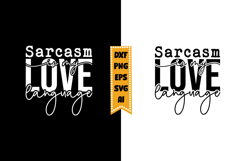 Sarcasm Is My Love Language Svg, Sarcastic Svg Designs Product Image 1