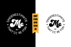 Underestimate Me That'll Be Fun Svg, Sarcastic Svg Designs Product Image 1