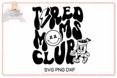 Tired Moms Club no.2 - SVG & PNG for sublimation Product Image 2