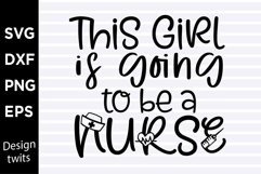 This girl is going to be a nurse SVG Product Image 1