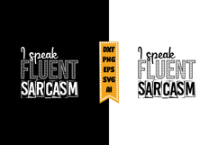 I Speak Fluent Sarcasm Svg, Sarcastic Svg Designs Product Image 1