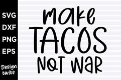 Make tacos not war SVG Product Image 1