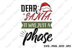 Dear Santa It Was Just A Phase, Christmas Quotes SVG Product Image 1