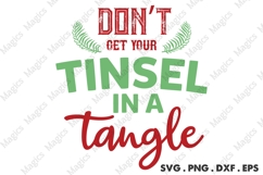 Don t Get Your Tinsel In A Tangle, Christmas Quotes SVG Product Image 1