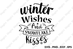 Winter Wishes And Snowflake Kisses SVG, Christmas Design Product Image 1