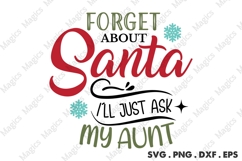 Forget About Santa I ll Just Ask My Aunt, Christmas Quotes Product Image 2