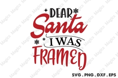 Dear Santa I Was Framed, Christmas Quotes SVG Product Image 2