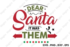 Dear Santa It Was Them, Christmas Quotes SVG Product Image 1