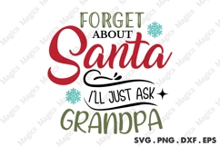 Forget About Santa I ll Just Ask Grandpa, Christmas Quotes Product Image 1