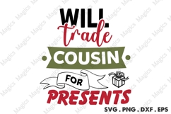 Will Trade Cousin For Presents, Christmas Quotes SVG Product Image 1