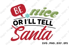 Be Nice Or I ll Tell Santa, Christmas Quotes SVG Product Image 1