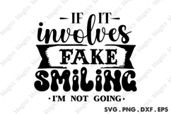 If It Involves Fake Smiling I’m Not Going SVG Product Image 1