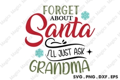 Forget About Santa Ill Just Ask Grandma, Christmas Quotes Product Image 1
