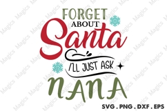 Forget About Santa I ll Just Ask Nana, Christmas Quotes SVG Product Image 2