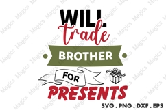 Will Trade Brother For Presents, Christmas Quotes SVG Product Image 1