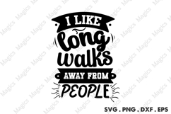 I Like Long Walk&#039;s Away From People SVG Product Image 2