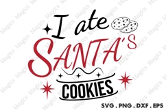 I Ate Santa s Cookies, Christmas Quotes SVG Product Image 1