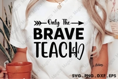 Only The Brave Teach Svg Product Image 1