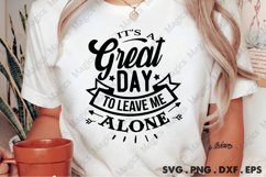 It s A Great Day To Leave Me Alone SVG Product Image 2