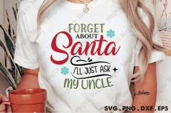 Forget About Santa Ill Just Ask My Uncle, Christmas Quotes Product Image 2