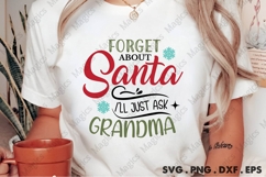Forget About Santa Ill Just Ask Grandma, Christmas Quotes Product Image 2