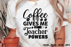 Coffee Gives Me Teacher Powers Svg Product Image 1