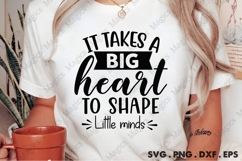 It Takes A Big Heart To Shape Little Minds Svg Product Image 1