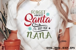 Forget About Santa I ll Just Ask Nana, Christmas Quotes SVG Product Image 1