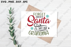 Forget About Santa Ill Just Ask Grandma, Christmas Quotes Product Image 3