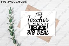 I M A Teacher I M Kind Of A Big Deal Svg Product Image 2