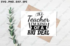 I M A Teacher I M Kind Of A Big Deal Svg Product Image 2