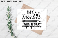 I&#039;m A Teacher What&#039;s Your Superpower Svg Product Image 2
