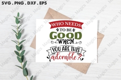 Who Needs To Be Good When You Are This Adorable SVG Product Image 3