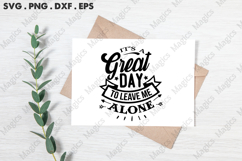 It s A Great Day To Leave Me Alone SVG Product Image 3
