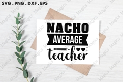 Nacho Average Teacher Svg Product Image 2