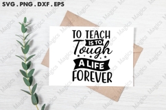 To Teach Is To Tough A Life Forever Svg Product Image 2